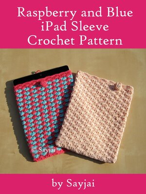 cover image of Raspberry and Blue iPad Sleeve Crochet Pattern